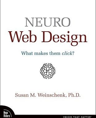 Neuro Web Design: What Makes Them Click? Neuro Web Design: What Makes Them Click?