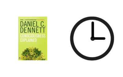Consciousness of time – Daniel Dennett’s “Consciousness Explained”