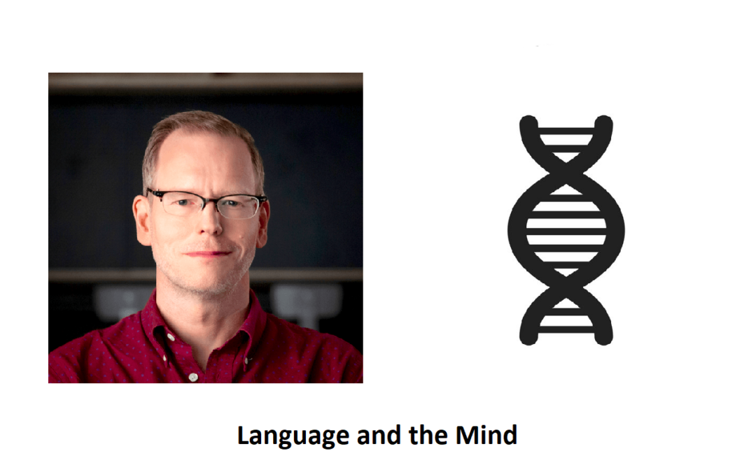 Language and Genes – Language and the Mind